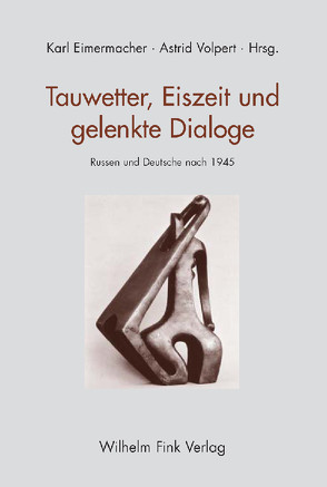 Tauwetter, Eiszeit und gelenkte Dialoge von Eimermacher,  Karl, Volpert,  Astrid