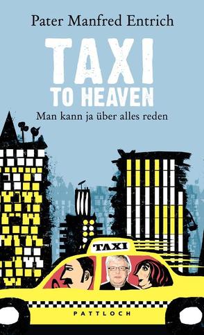 Taxi to Heaven von Entrich,  Manfred