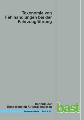 Taxonomie von Fehlhandlungen bei der Fahrzeugführung von Byl,  Carsten, Kolrep,  Harald, Oehme,  Astrid, Person,  Felix