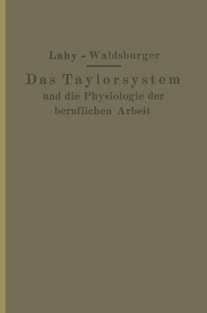 Taylorsystem und Physiologie der beruflichen Arbeit von Lahy,  J.M., Waldsburger,  J.