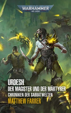 Warhammer 40.000 – Urdesh – Der Magister und der Märtyrer von Farrer,  Matthew, Jensen,  Bent
