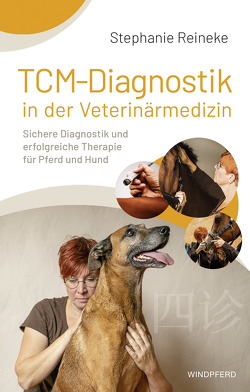 TCM-Diagnostik in der Veterinärmedizin von Reineke,  Stephanie