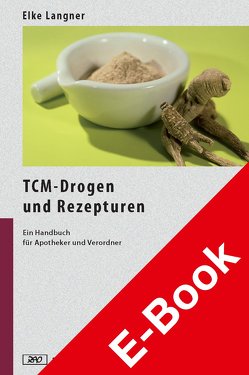 TCM-Drogen und Rezepturen von Langner,  Elke