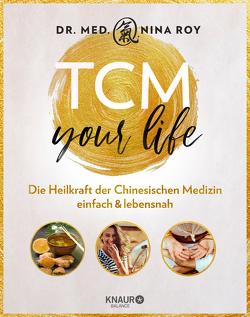 TCM Your Life von Roy,  Dr. med. Nina