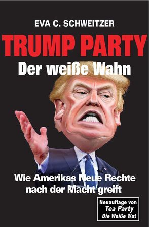 Trump Party von Schweitzer,  Eva C.