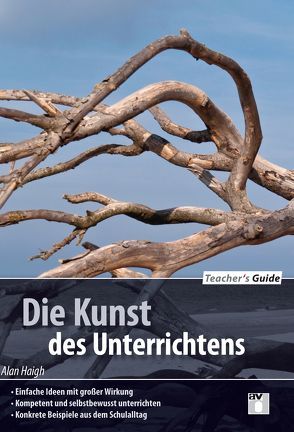 Teacher´s Guide / Die Kunst des Unterrichtens von Haigh,  Alan, Rietmann,  Andrea