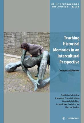 Teaching Historical Memories in an Intercultural Perspective von Bjerg,  Helle, Körber,  Andreas, Lenz,  Claudia, Wrochem,  Oliver von