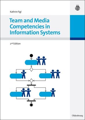 Team and Media Competencies in Information Systems von Figl,  Kathrin