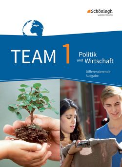 TEAM – Arbeitsbücher für Politik und Wirtschaft – Differenzierende Ausgabe Nordrhein-Westfalen – Ausgabe 2017 von Herzig,  Karin, Mattes,  Wolfgang