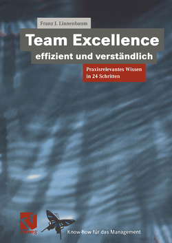 Team Excellence Effizient und Verständlich von Linnenbaum,  Franz J.
