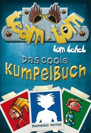 Team TOM – Das coole Kumpelbuch von Lehel,  Tom, Reymann,  Jörg