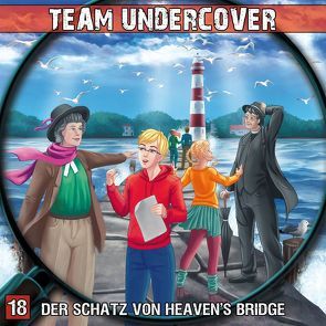Team Undercover 18: Der Schatz von Heaven’s Bridge von Piasecki,  Christoph, Topf,  Markus