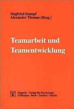 Teamarbeit und Teamentwicklung von Stumpf,  Siegfried, Thomas,  Alexander