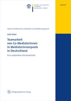 Teamarbeit von Co-MediatorInnen in MediatorInnenpools in Deutschland von Franz,  Julia