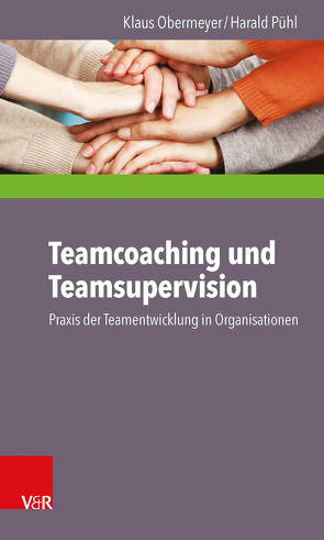 Teamcoaching und Teamsupervision von Obermeyer,  Klaus, Pühl,  Harald
