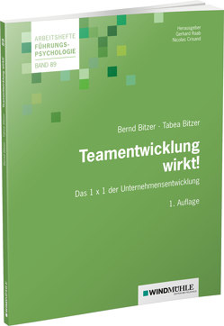 Teamentwicklung wirkt! von Bitzer,  Bernd, Bitzer,  Tabea, Crisand,  Nicolas, Raab,  Gerhard