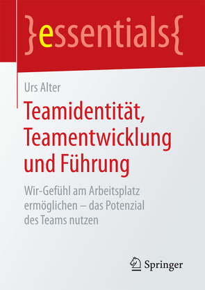 Teamidentität, Teamentwicklung und Führung von Alter,  Urs