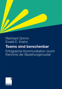 Teams sind berechenbar von Grimm,  Reinhard, Krainz,  Ewald E.