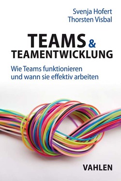 Teams & Teamentwicklung von Hofert,  Svenja, Visbal,  Thorsten