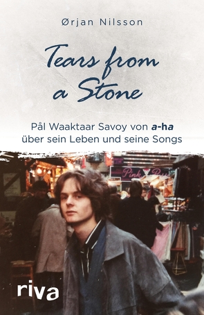 Tears from a Stone von Nilsson,  Ørjan, Savoy,  Pål Waaktaar, Stilzebach,  Daniela