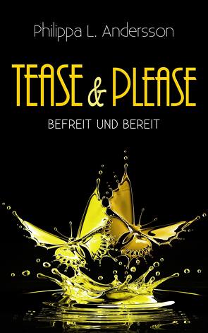 Tease & Please – befreit und bereit von Andersson,  Philippa L.