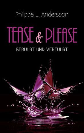 Tease & Please – berührt und verführt von Andersson,  Philippa L.