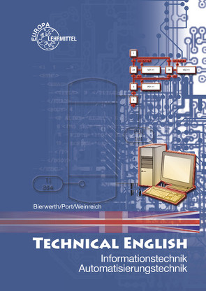 Technical English – Informationstechnik, Automatisierungstechnik von Bierwerth,  Walter, Port,  Peter, Weinreich,  Hartmut