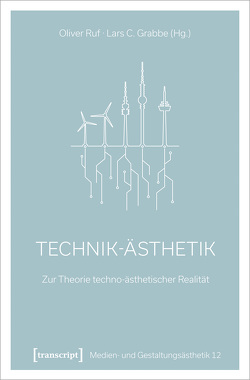 Technik-Ästhetik von Grabbe,  Lars C., Ruf,  Oliver