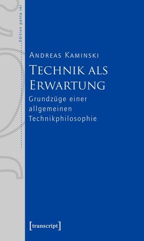 Technik als Erwartung von Kaminski,  Andreas