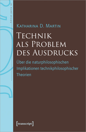 Technik als Problem des Ausdrucks von Martin,  Katharina D.