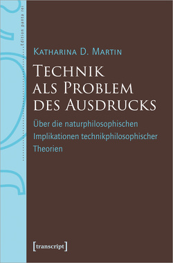 Technik als Problem des Ausdrucks von Martin,  Katharina D.