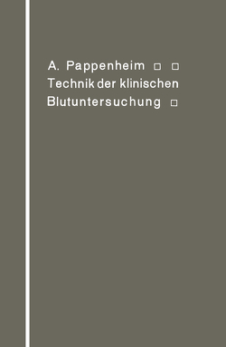 Technik der klinischen Blutuntersuchung für Studierende und Ärzte von Pappenheim,  A.