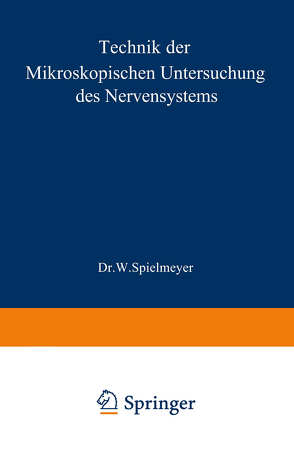 Technik der mikroskopischen Untersuchung des Nervensystems von Spielmeyer,  W.