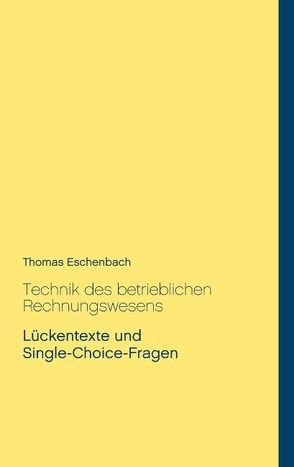 Technik des betrieblichen Rechnungswesens von Eschenbach,  Thomas