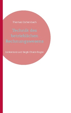 Technik des betrieblichen Rechnungswesens von Eschenbach,  Thomas