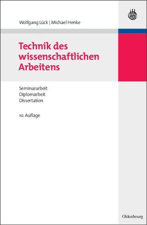 Technik des wissenschaftlichen Arbeitens von Henke,  Michael, Lück,  Wolfgang