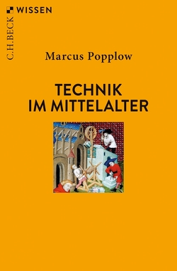 Technik im Mittelalter von Popplow,  Marcus