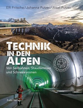 Technik in den Alpen von Fritsche,  Elfi, Putzer,  Johanna, Putzer,  Josef