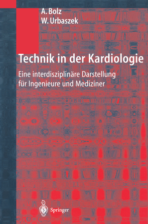 Technik in der Kardiologie von Bolz,  Armin, Urbaszek,  Wilhelm