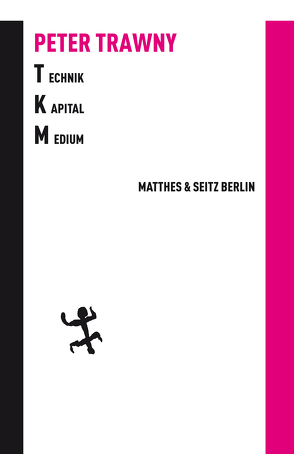 Technik.Kapital.Medium von Trawny,  Peter