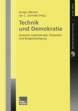 Technik und Demokratie von Mensch,  Kirsten, Schmidt,  Jan C.