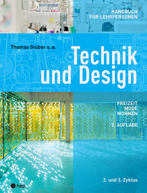 Technik und Design – Handbuch für Lehrpersonen von Stuber,  Thomas