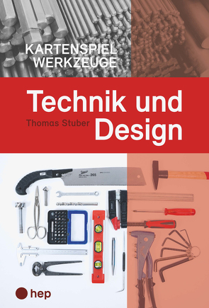 Technik und Design Kartenspiel Werkzeuge von Stuber,  Thomas