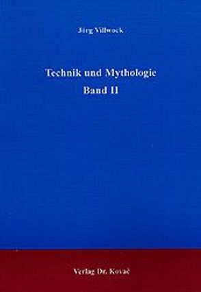 Technik und Mythologie / Technik und Mythologie von Villwock,  Jörg