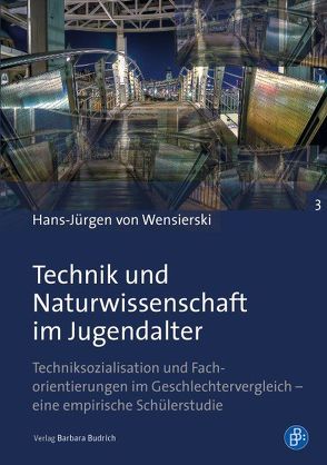 Technik und Naturwissenschaft im Jugendalter von von Wensierski,  Hans-Jürgen