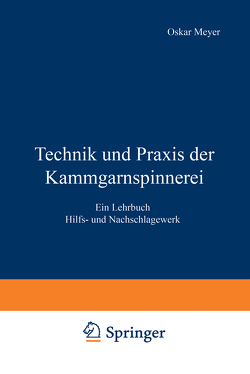Technik und Praxis der Kammgarnspinnerei von Meyer,  Josef