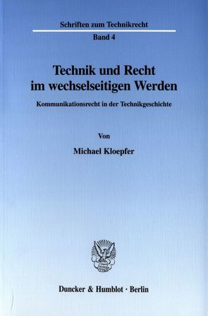 Technik und Recht im wechselseitigen Werden. von Franzius,  Claudio, Kloepfer,  Michael, Weber,  Tim
