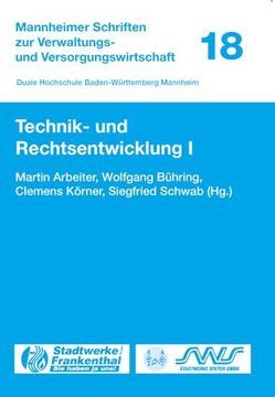 Technik- und Rechtsentwicklung I von Arbeiter,  Martin, Bühring,  Wolfgang, Körner,  Clemens, Schwab,  Siegfried