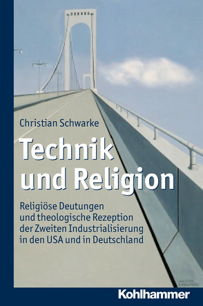 Technik und Religion von Schwarke,  Christian
