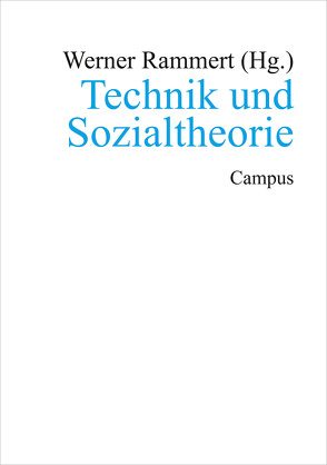 Technik und Sozialtheorie von Rammert,  Werner